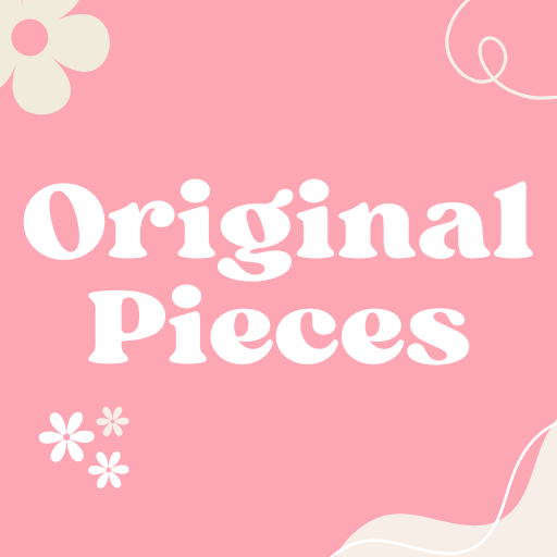 Original Pieces